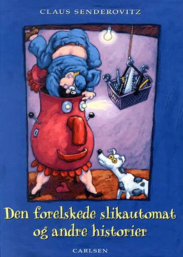 Den forelskede slikautomat og andre historier af Claus Senderovitz