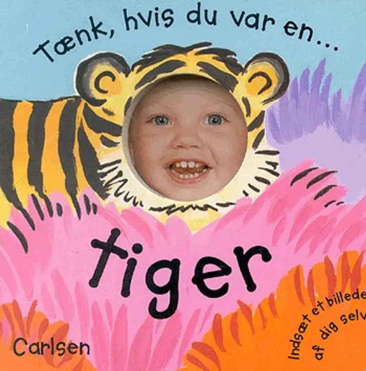 Tænk hvis du var en tiger af Karen Wallace