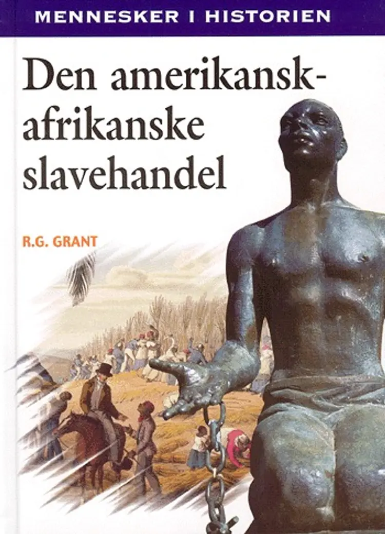 Den amerikansk-afrikanske slavehandel af R. G. Grant