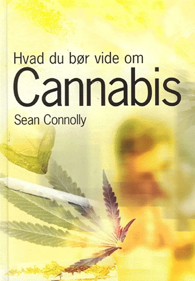 Hvad du bør vide om cannabis af Sean Connolly