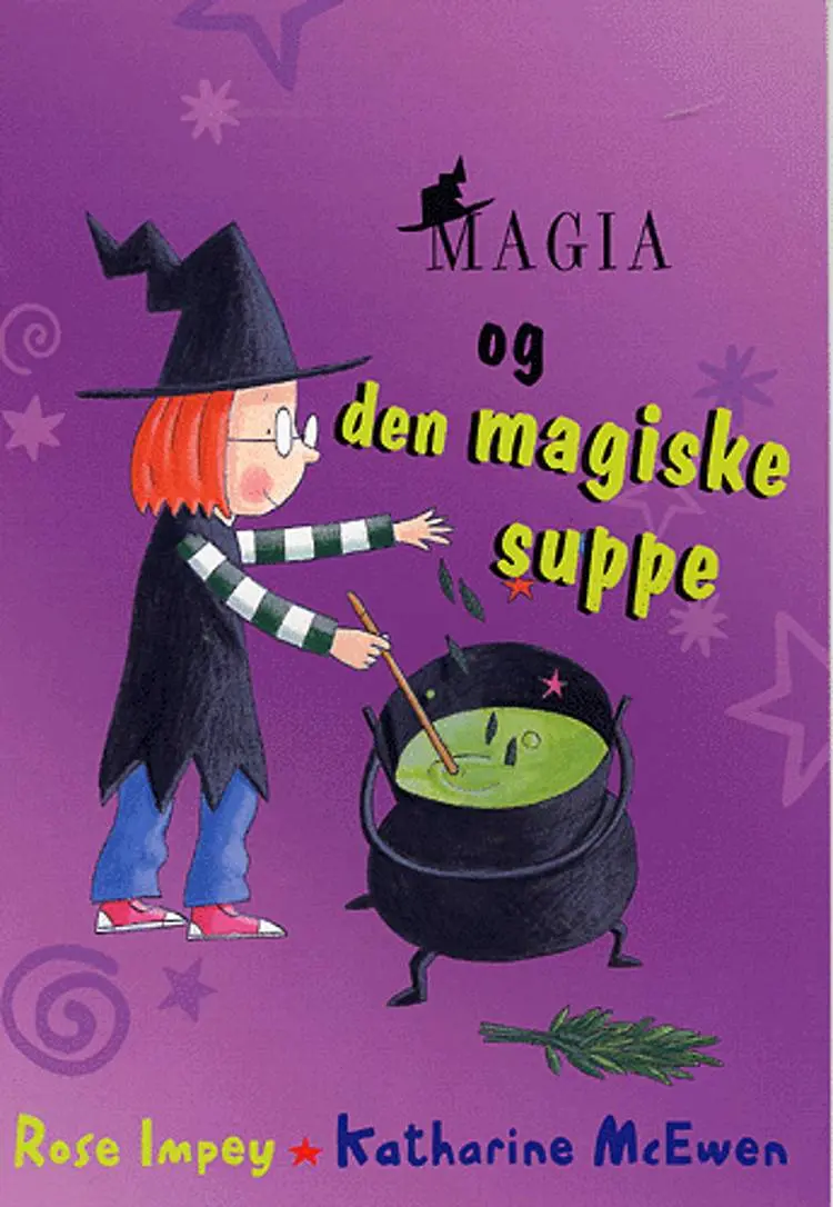 Magia og den magiske suppe af Rose Impey
