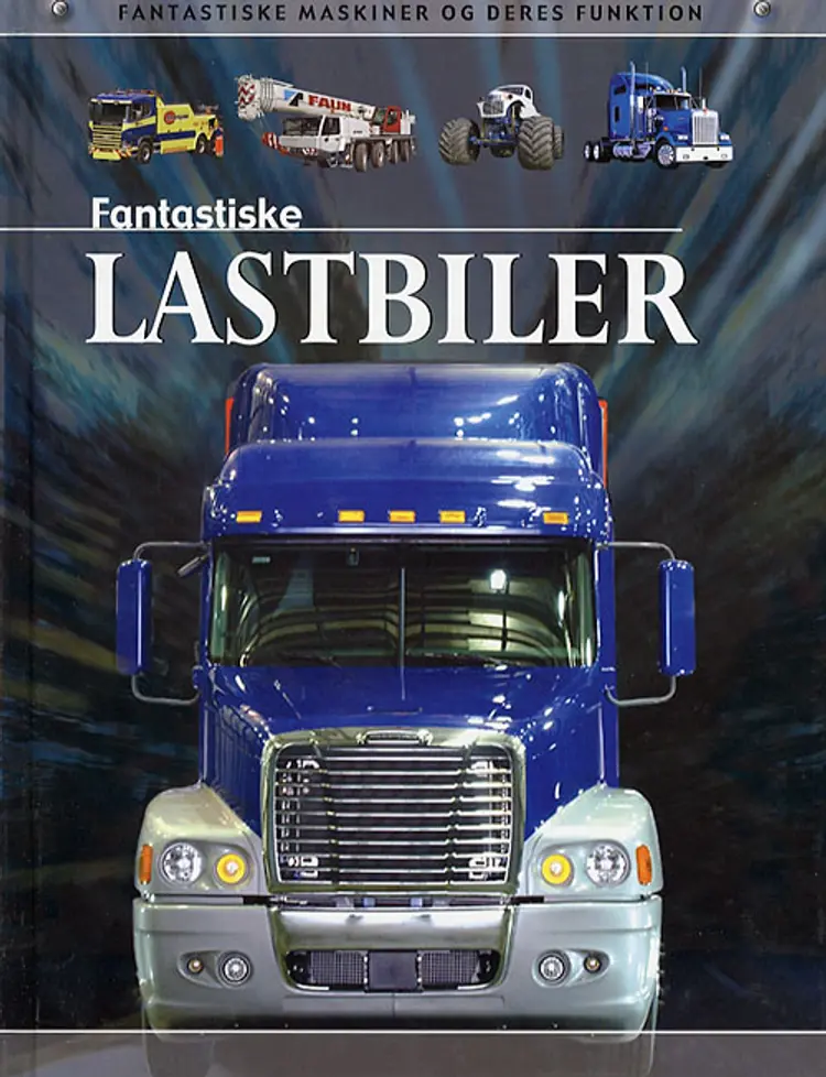 Fantastiske lastbiler af Chris Oxlade