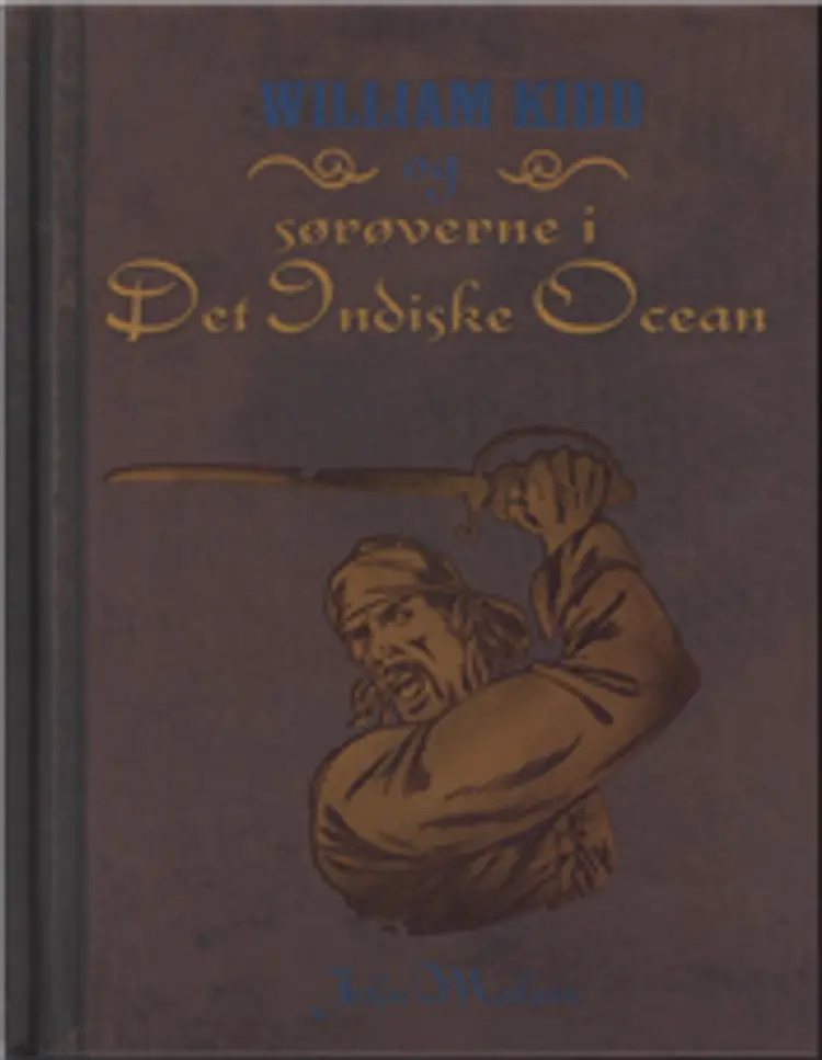 William Kidd og sørøverne i Det Indiske Ocean af John Malam