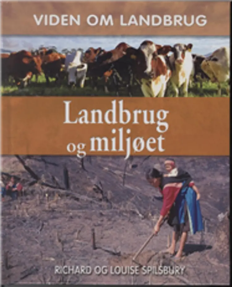 Landbrug og miljøet af Richard & Louise Spilsbury