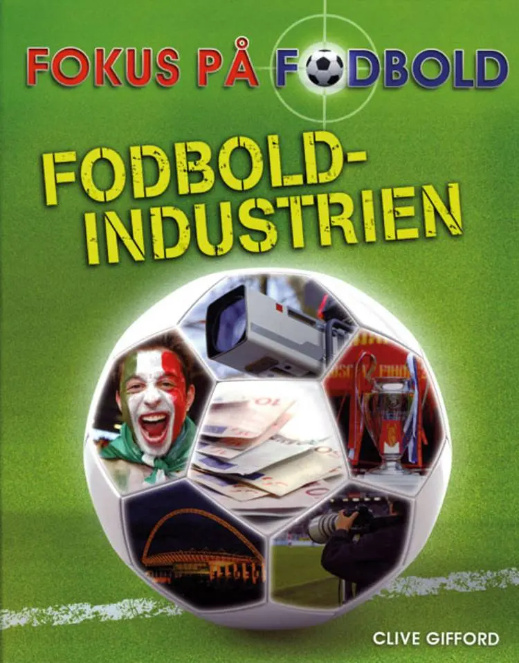 Fodbold-industrien af Clive Gifford