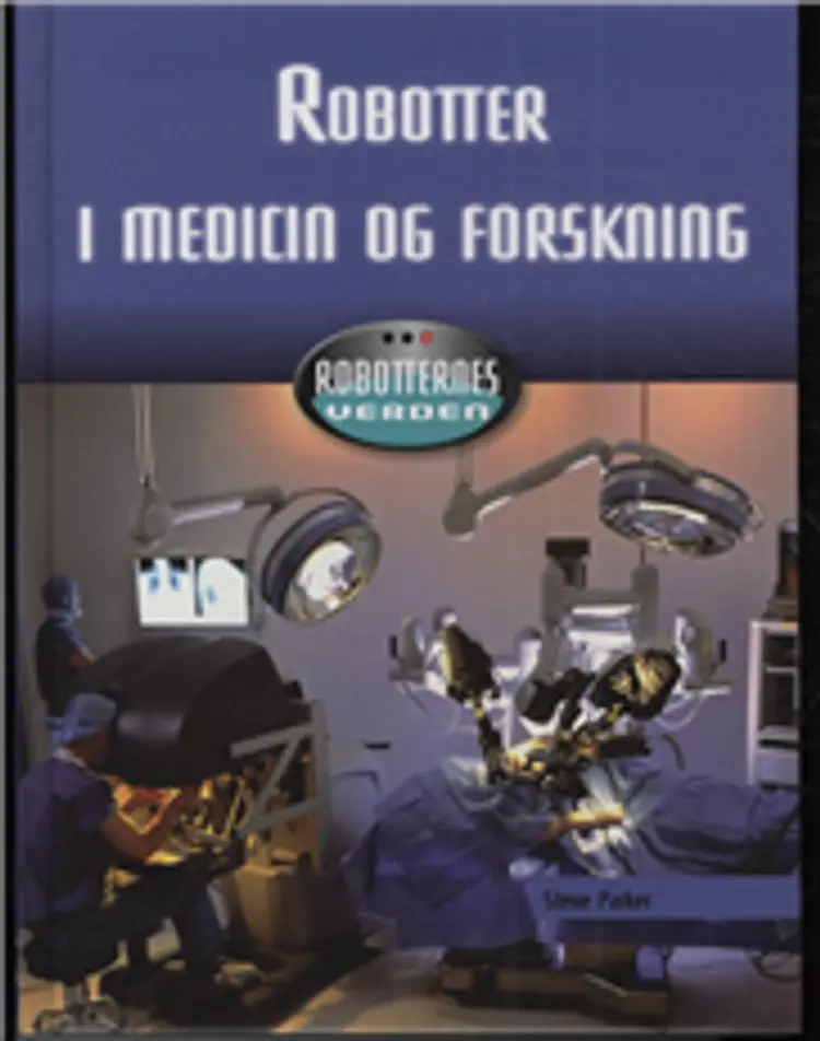 Robotter i medicin og forskning af Steve Parker