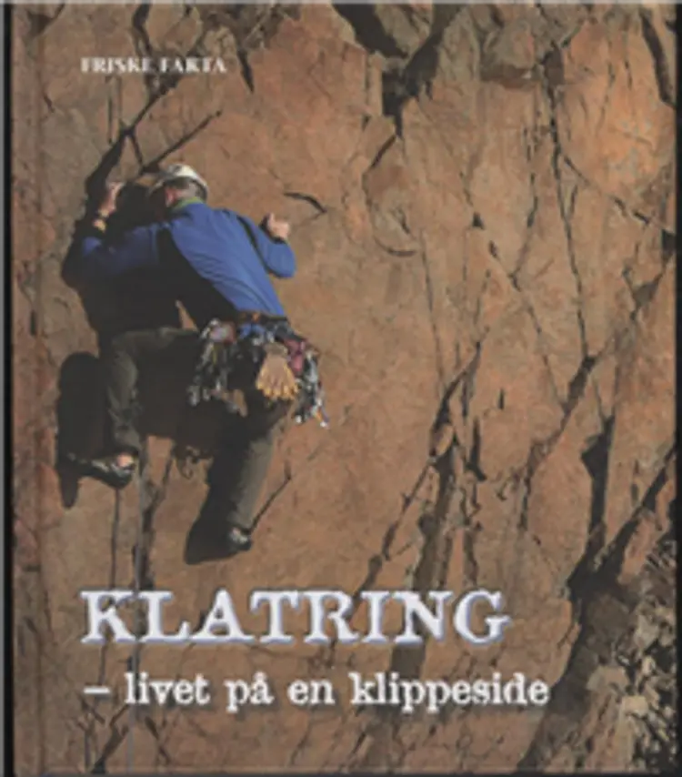 Klatring - livet på en klippeside af Steffen Kjær