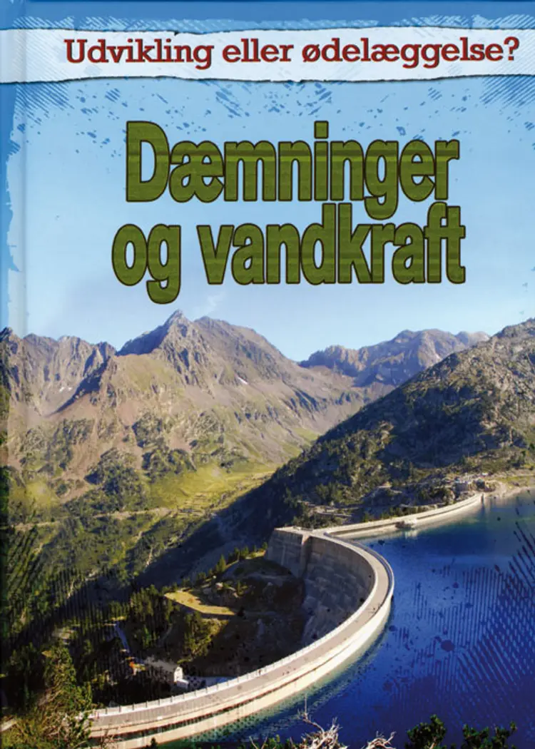Dæmninger og vandkraft af Richard & Louise Spilsbury