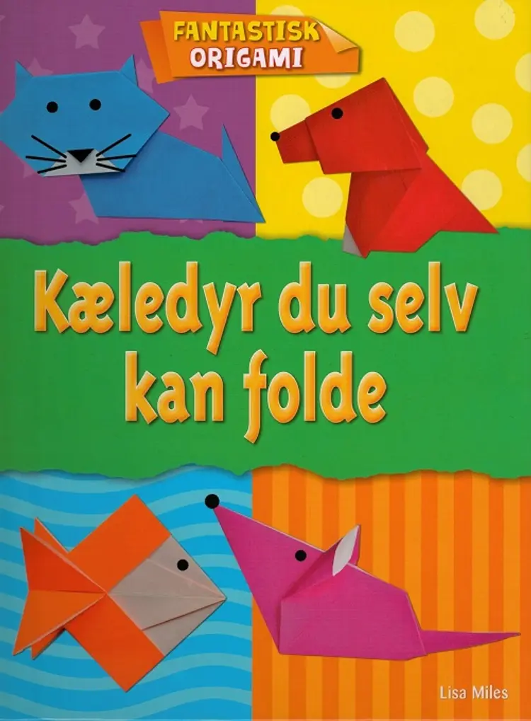 Kæledyr du selv kan folde af Lisa Miles