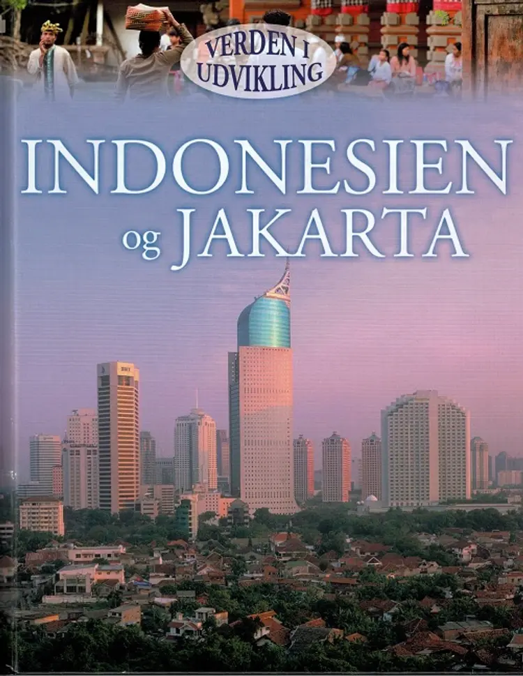 Indonesien og Jakarta af Louise Spilsbury