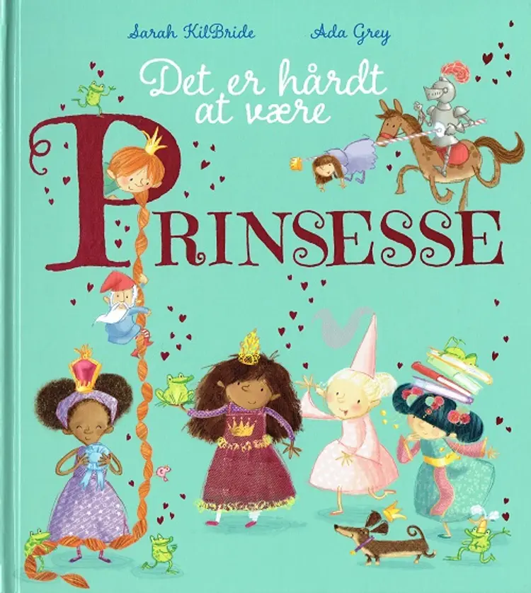 Det er hårdt at være prinsesse af Sarah KilBride