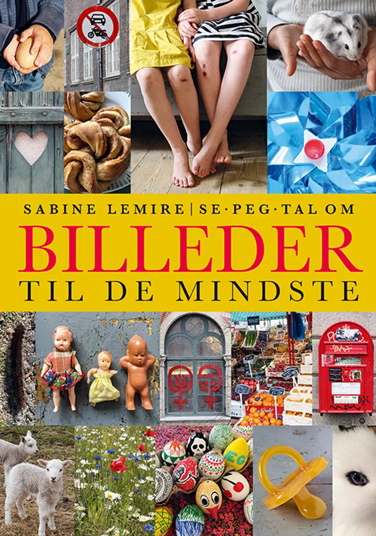 Se, peg, tal om: Billeder til de mindste af Sabine Lemire