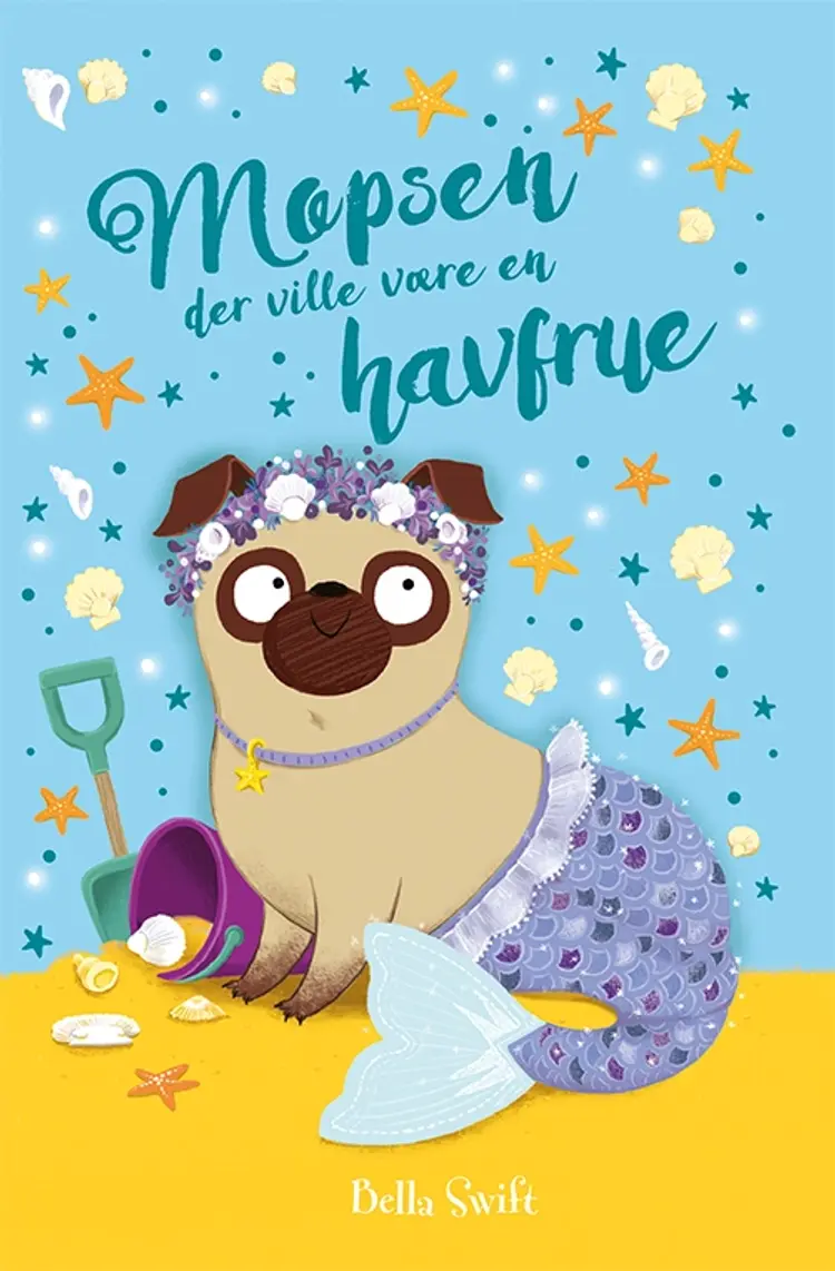 Mopsen, der ville være en havfrue af Bella Swift