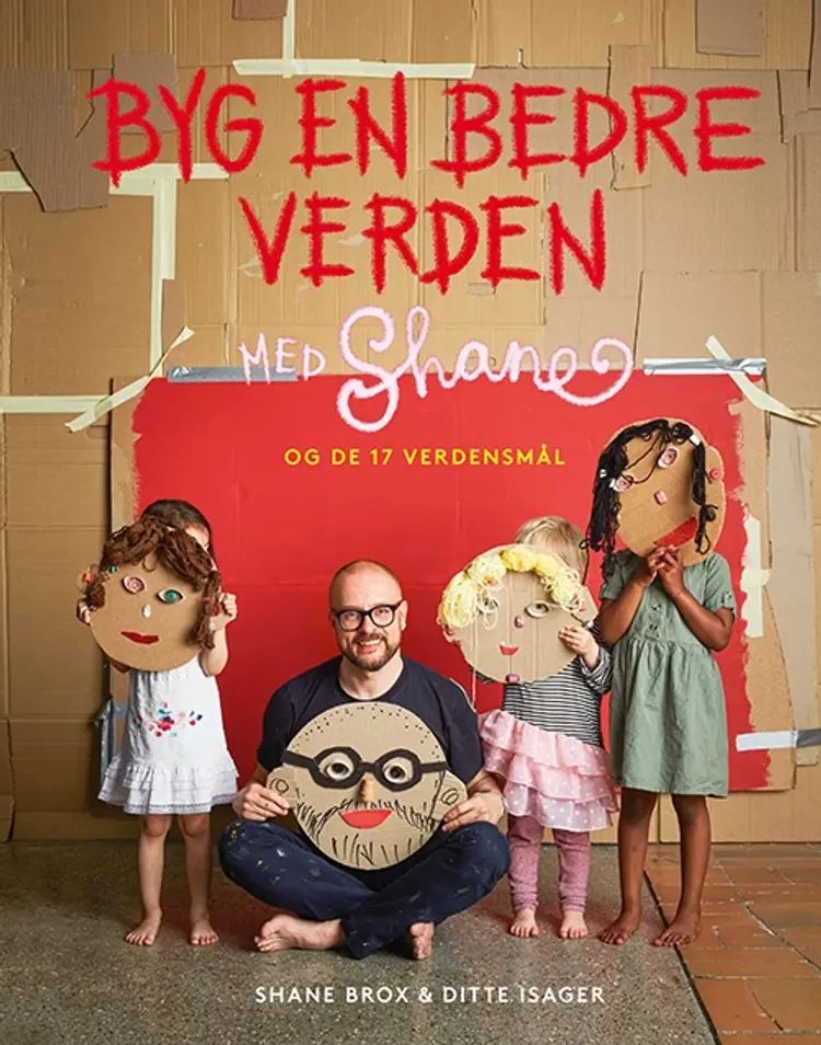 BYG EN BEDRE VERDEN MED SHANE - og de 17 verdensmål af Shane Brox