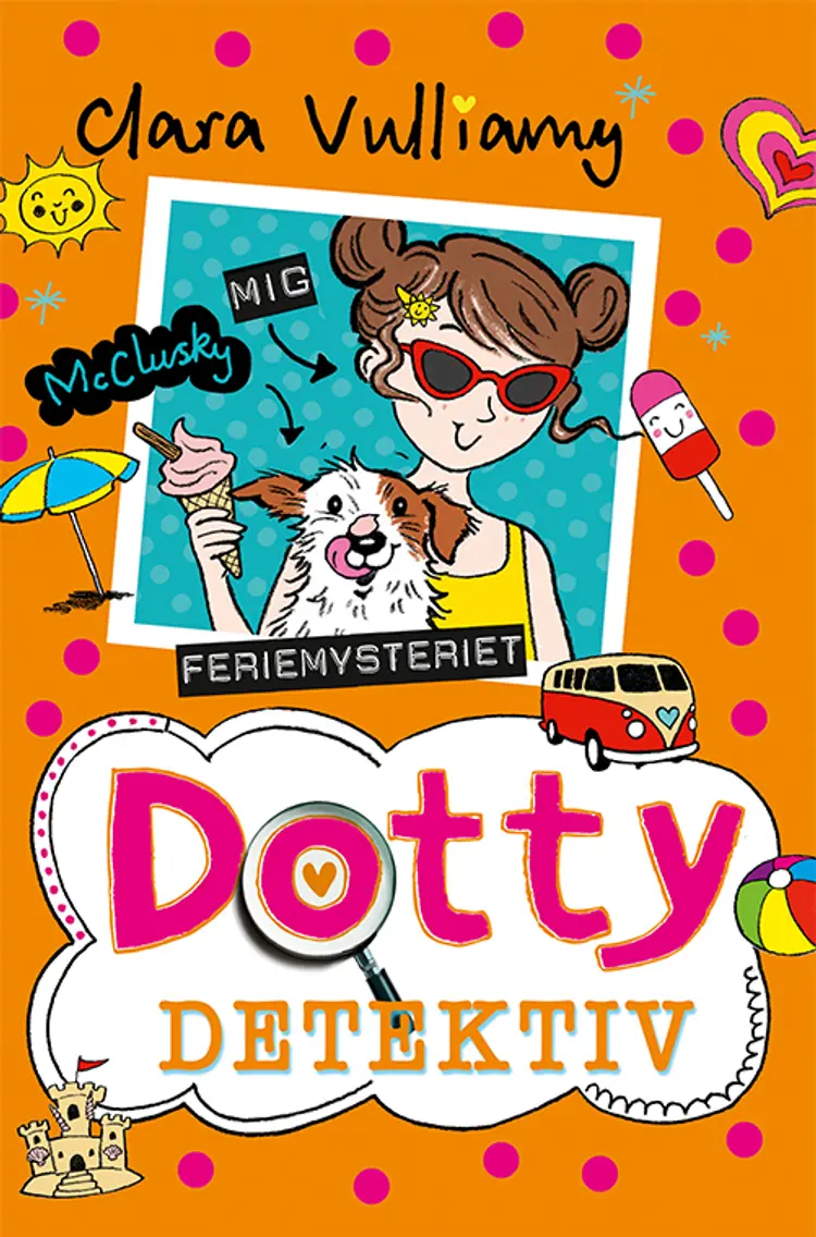 Dotty Detektiv: Feriemysteriet af Clara Vulliamy