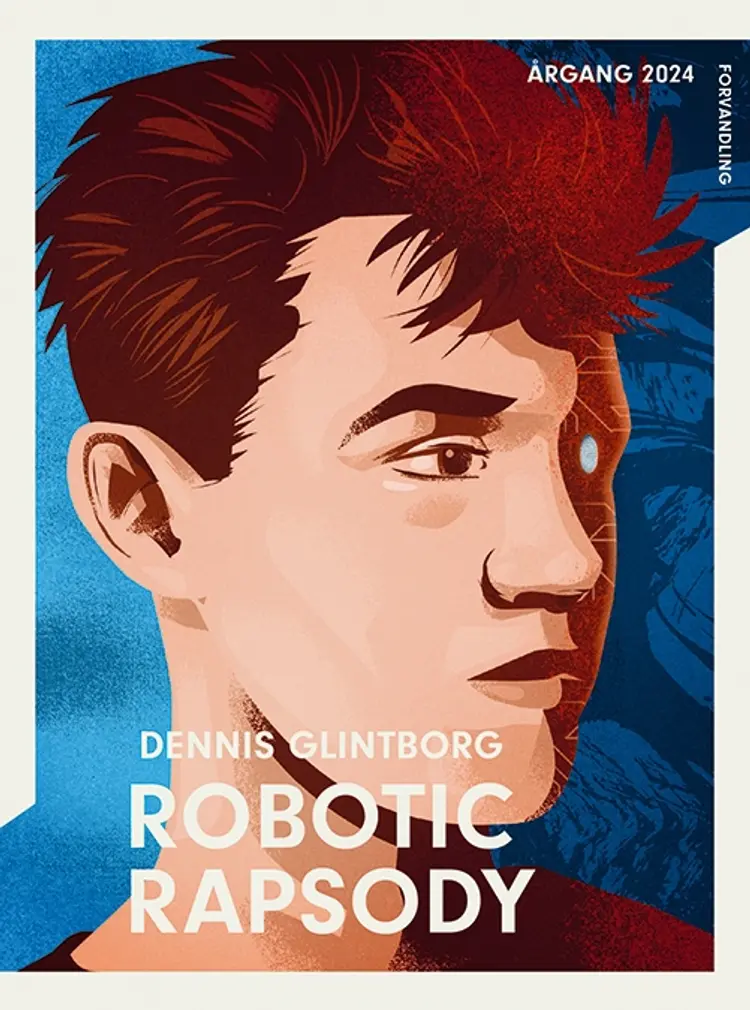 Årgang 2024 - Forvandling: Robotic Rapsody af Dennis Glintborg