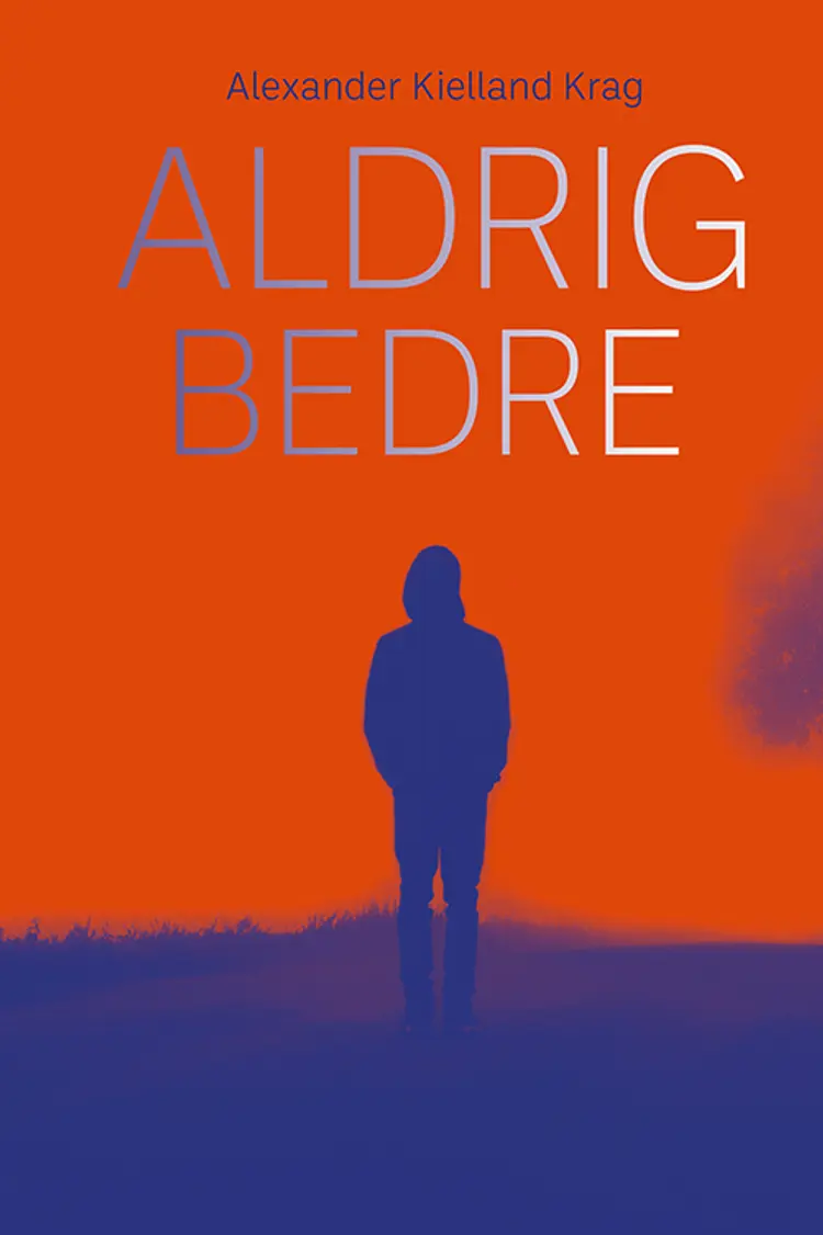 Aldrig bedre af Alexander Kielland Krag