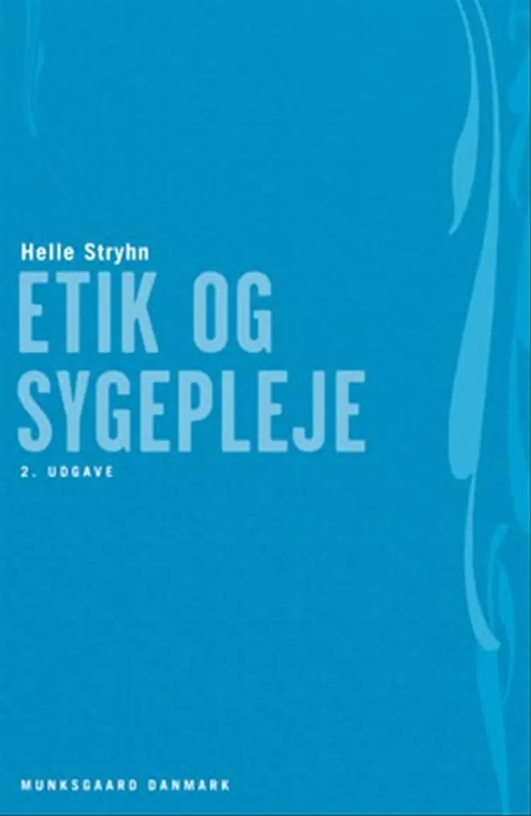 Etik og sygepleje af Helle Stryhn