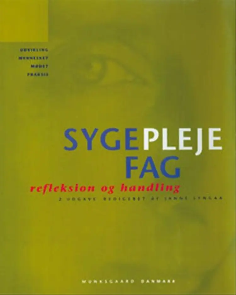 Sygeplejefag - refleksion og handling af Janne Lyngaa