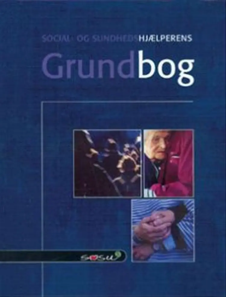 Social- og sundhedshjælperens grundbog af Bente Bruun m.fl.