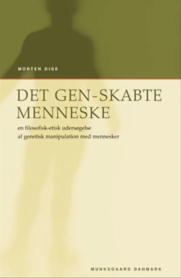 Det gen-skabte menneske af Morten Dige
