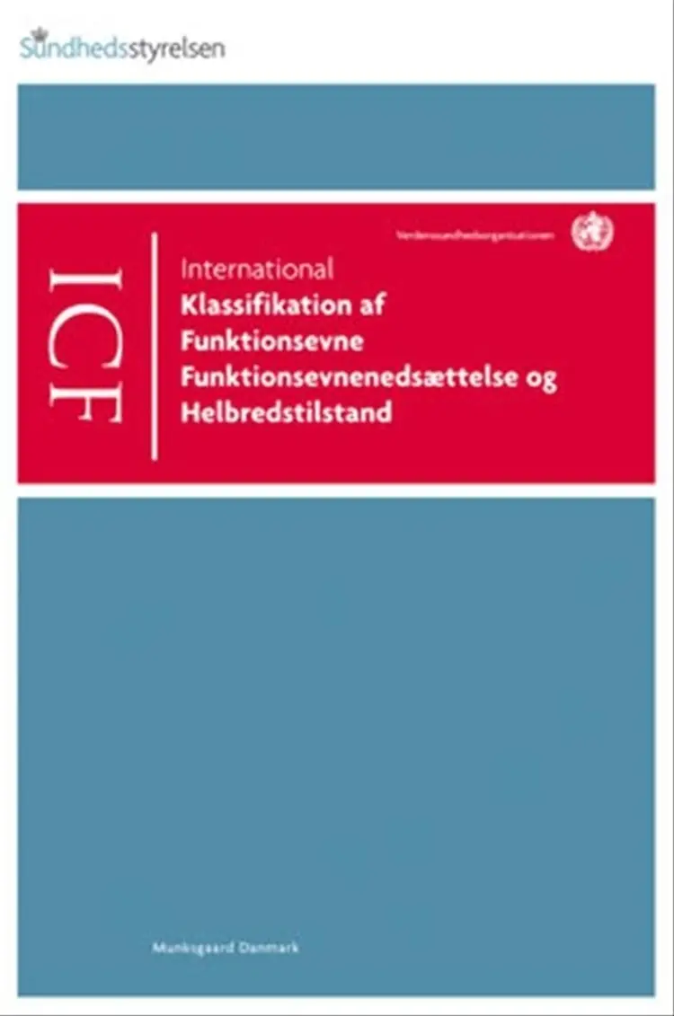 ICF - International klassifikation af funktionsevne, funktionsevnenedsættelse og helbredstilstand af Statens Serum Institut