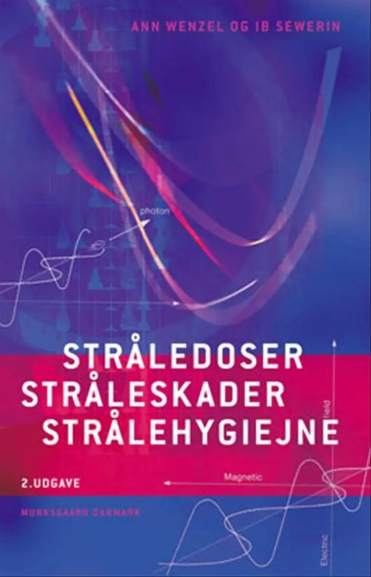 Stråledoser, stråleskade, strålehygiejne af Ib Sewerin