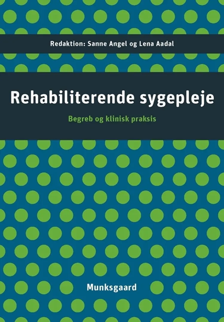 Rehabiliterende sygepleje af Sanne Angel