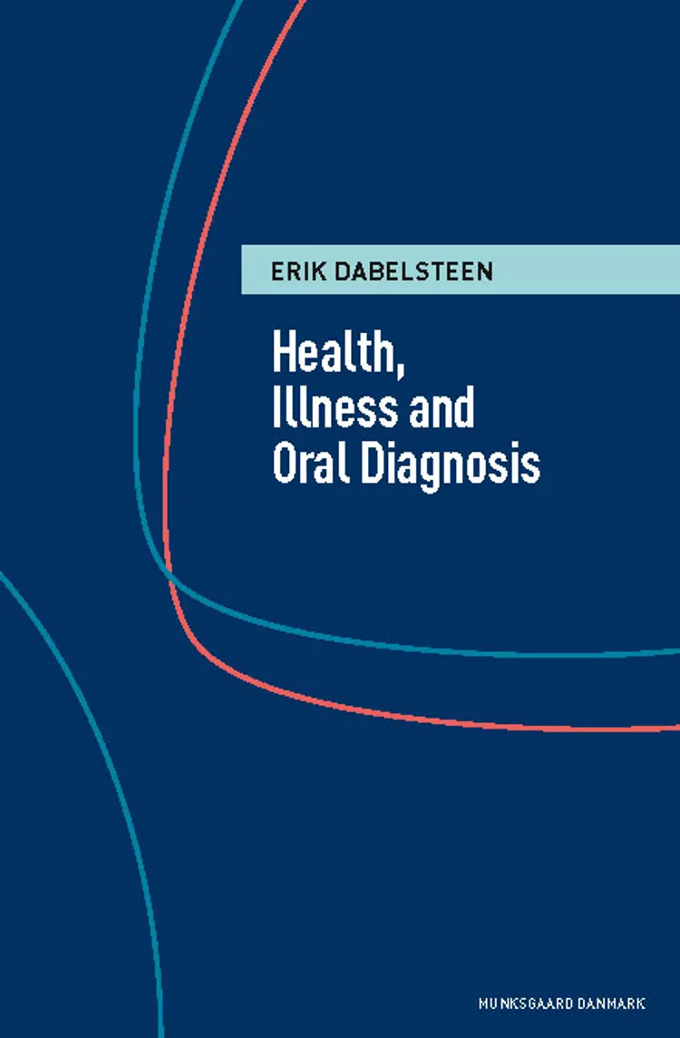 Health, illness and oral diagnosis af Erik Dabelsteen