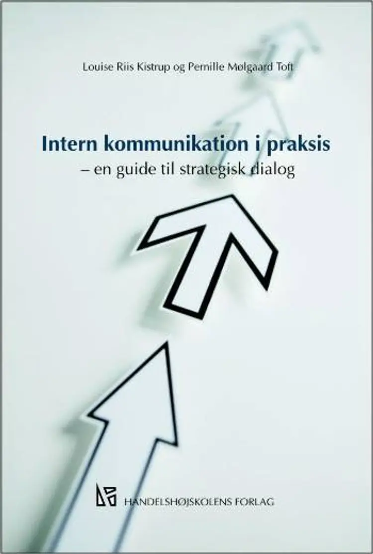 Intern kommunikation i praksis af Pernille Mølgaard Toft