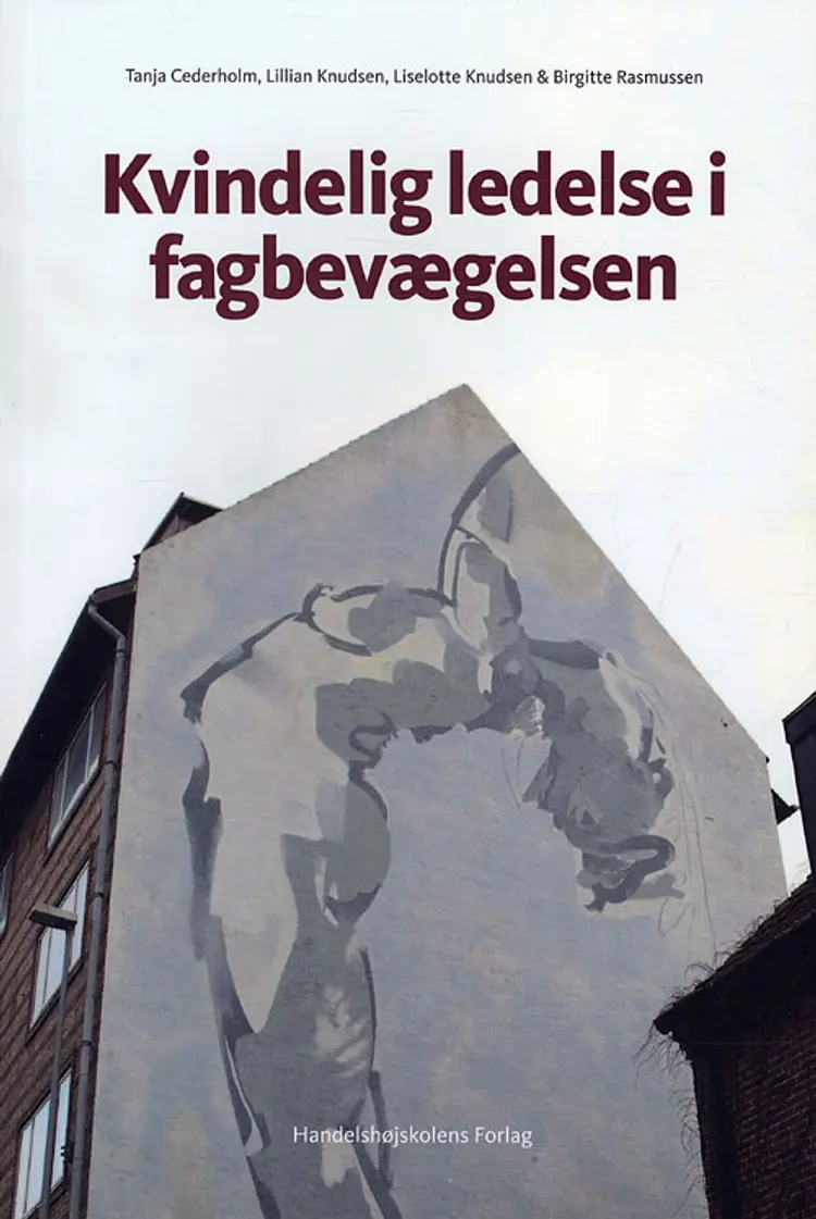 Kvindelig ledelse i fagbevægelsen af Birgitte Rasmussen