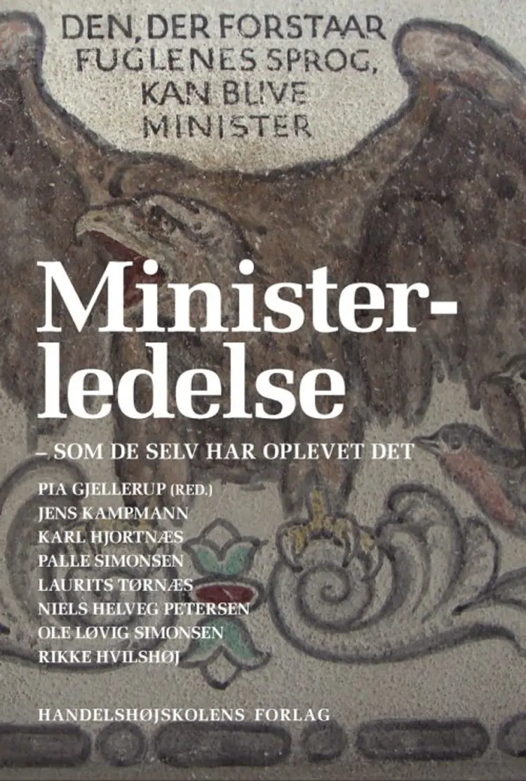 Ministerledelse - som de selv har oplevet det af Pia Gjellerup (red.) m. fl.