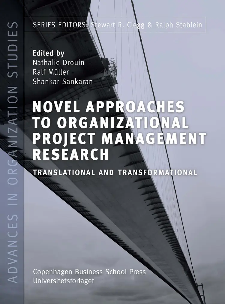 Novel Approaches to Organizational Project Management Research af Nathalie Drouin