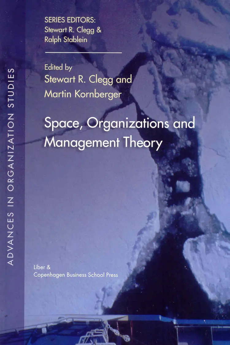 Space, Organizations and Management Theory af Martin Kornberger