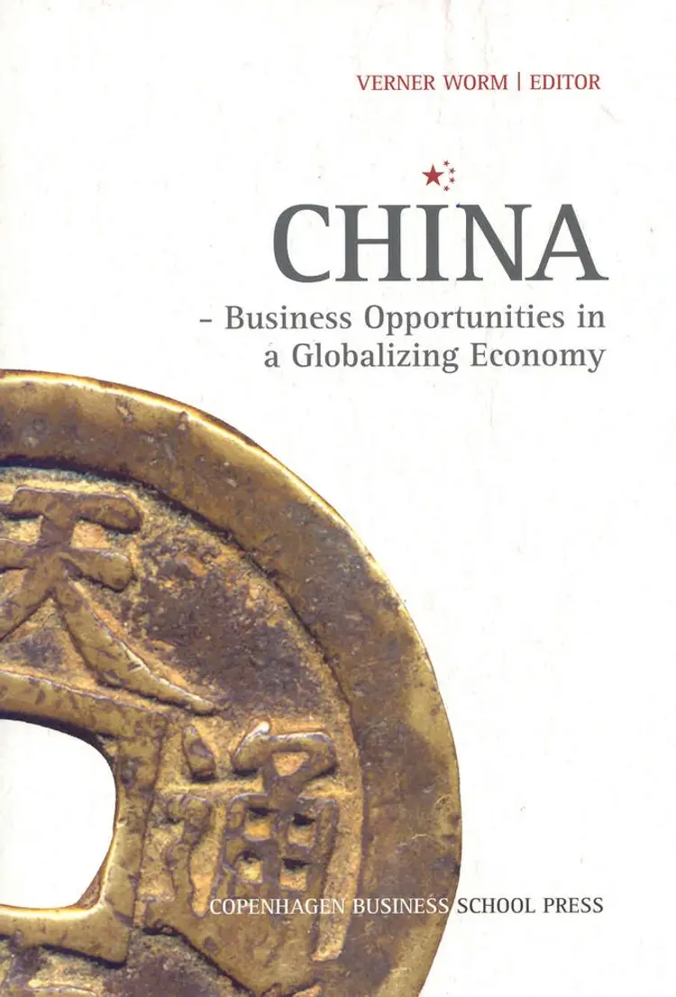 China - business opportunities in a globalizing economy af Verner Worm
