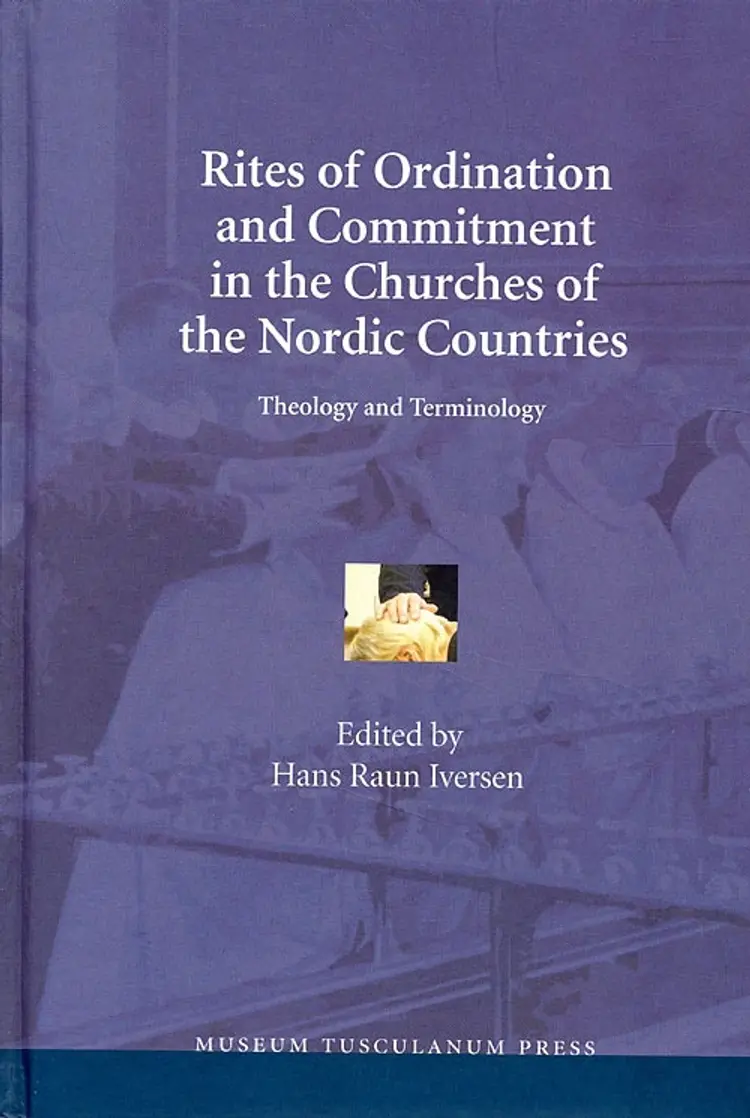 Rites of Ordination and Commitment in the Churches of the Nordic Countries