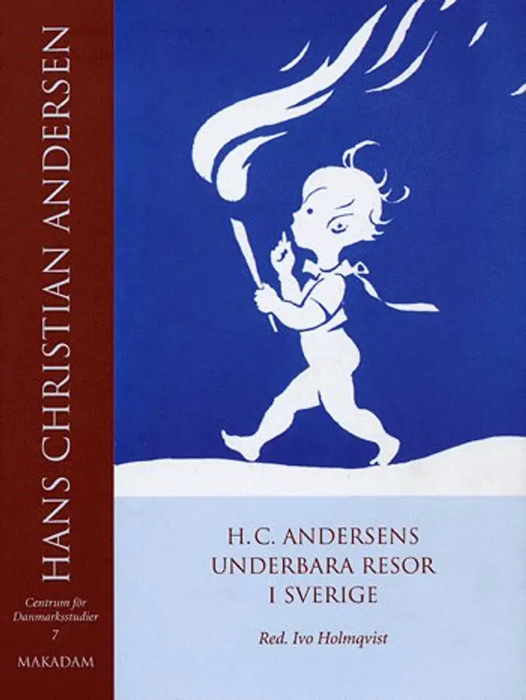 H.C. Andersens underbara resor i Sverige af Ivo Holmqvist