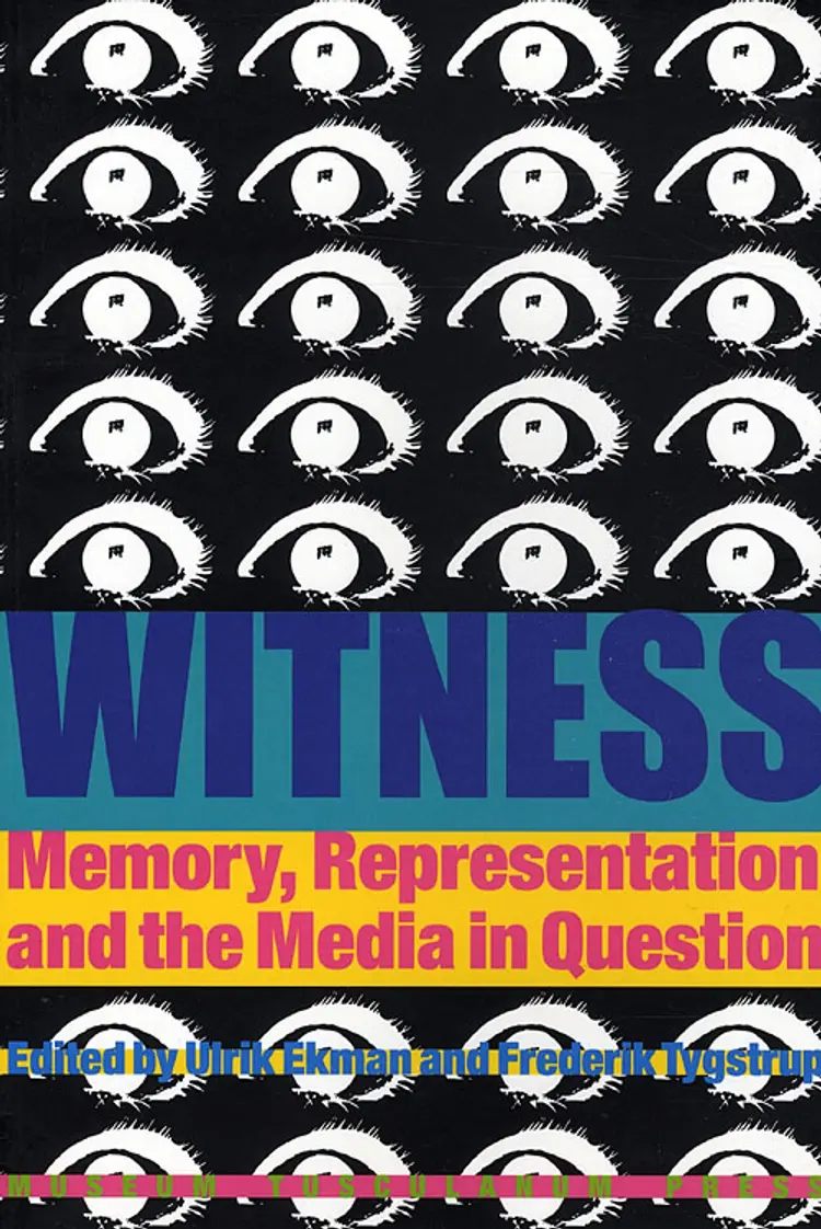 Witness - memory, representation, and the media in question af Frederik Tygstrup