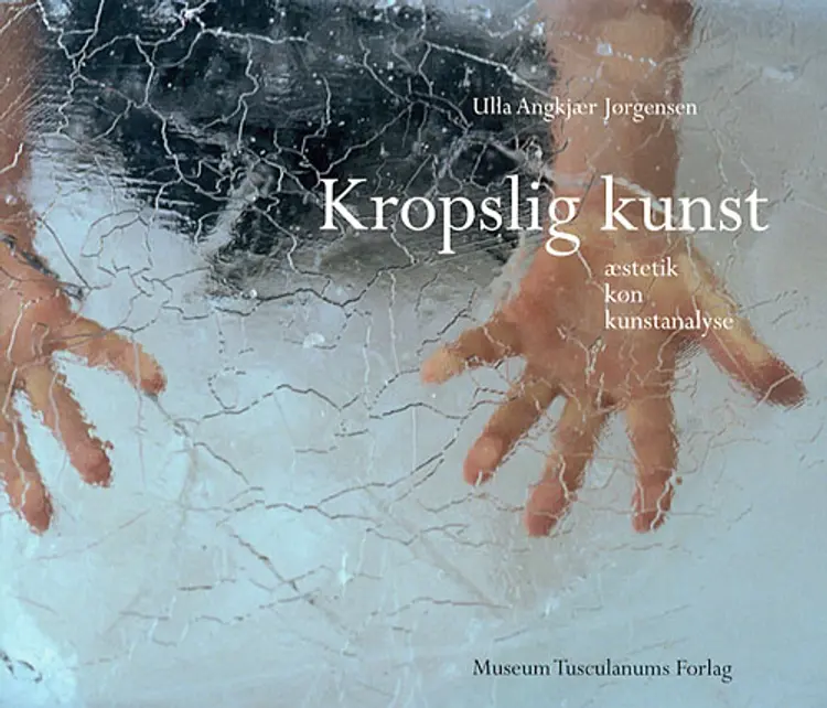 Kropslig kunst af Ulla Angkjær Jørgensen