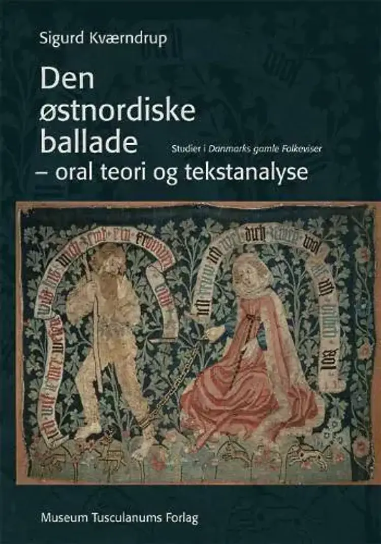 Den østnordiske ballade - oral teori og tekstanalyse af Sigurd Kværndrup