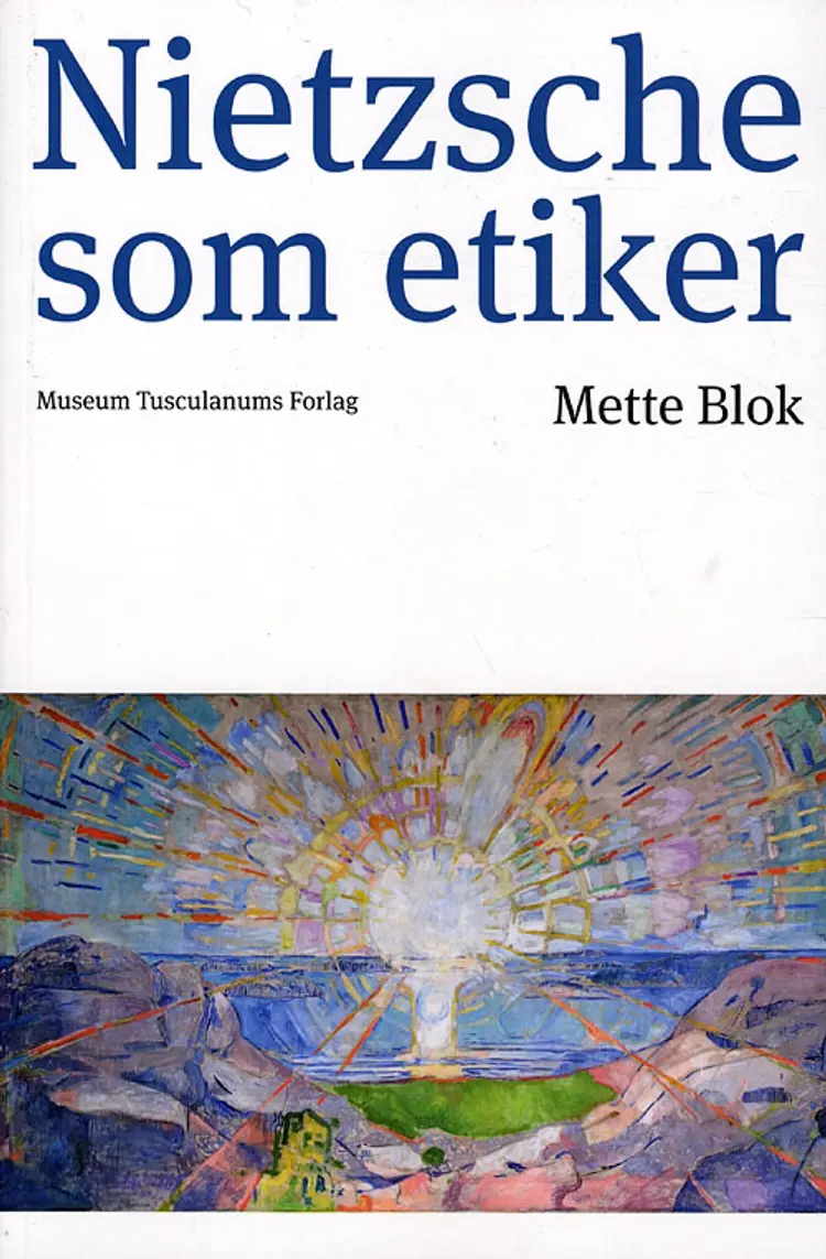 Nietzsche som etiker af Mette Blok