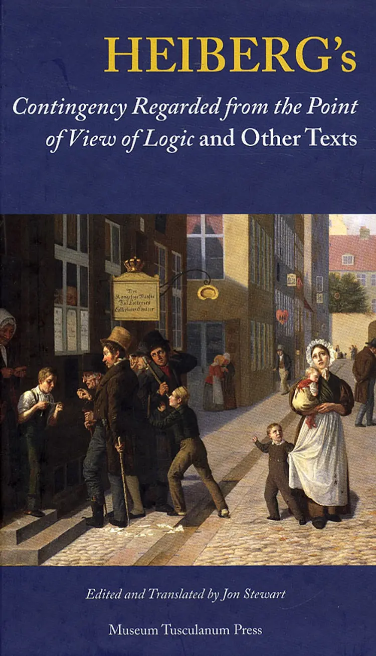 Heiberg´s Contingency regarded from the point of view of logic and other texts af Johan Ludvig Heiberg