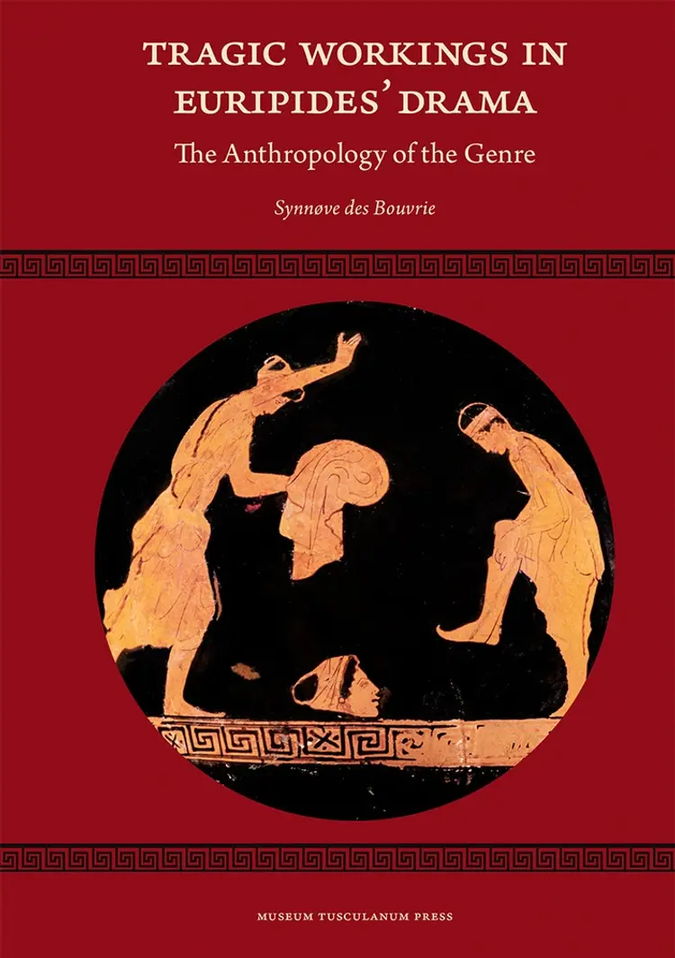 Tragic Workings in Euripides’ Drama af Synnøve des Bouvrie