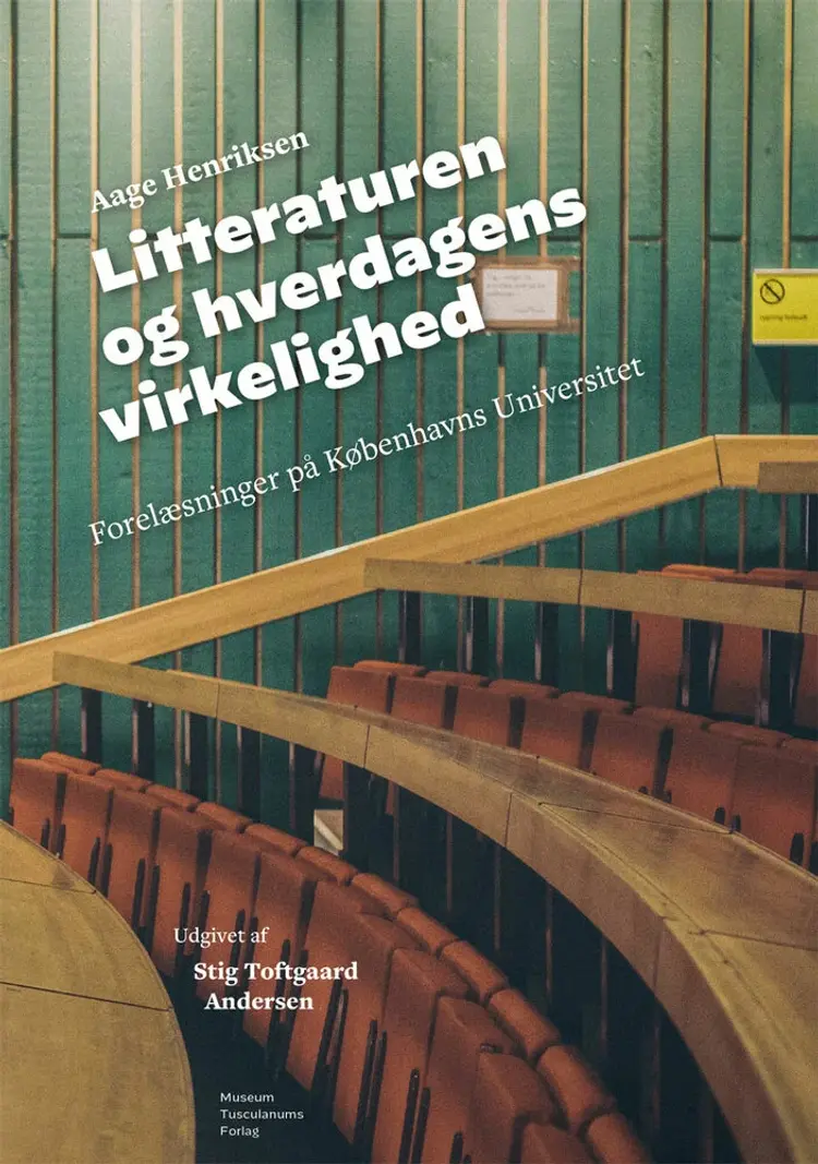 Aage Henriksen: Litteraturen og hverdagens virkelighed af Erik Skyum-Nielsen