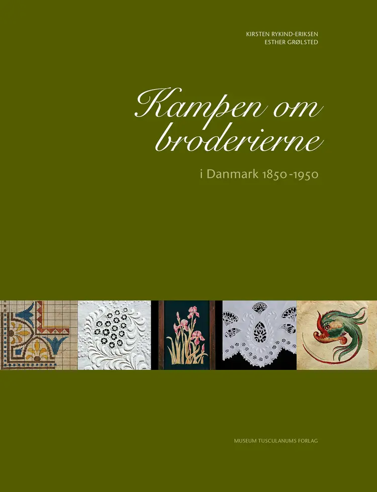 Kampen om broderierne i Danmark 1850-1950 af Kirsten Rykind-Eriksen