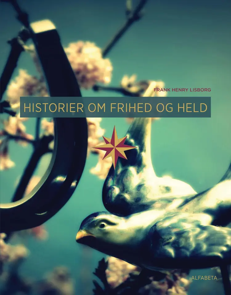 Historier om frihed og held af Frank Henry Lisborg