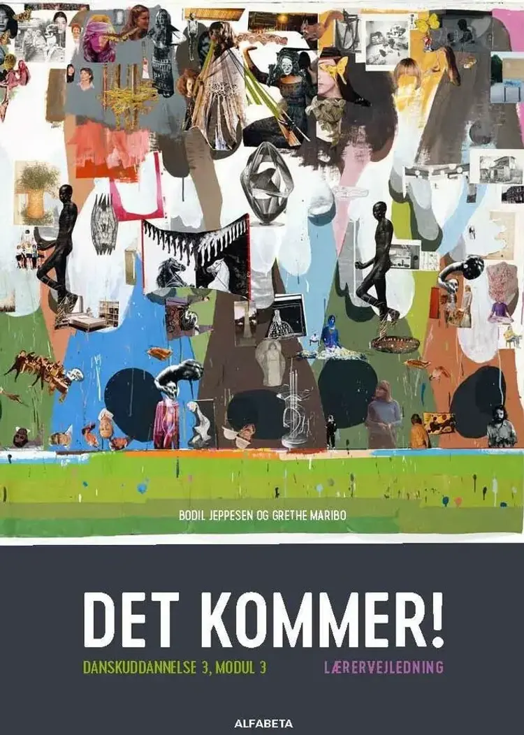 Det kommer! Danskuddannelse 3, modul 3, Lærervejledning af Bodil Jeppesen