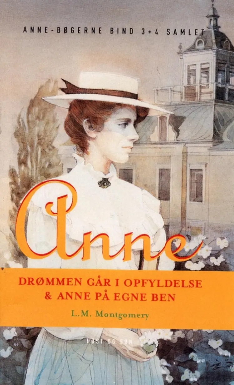 Drømmen går i opfyldelse og Anne på egne ben af L.M. Montgomery