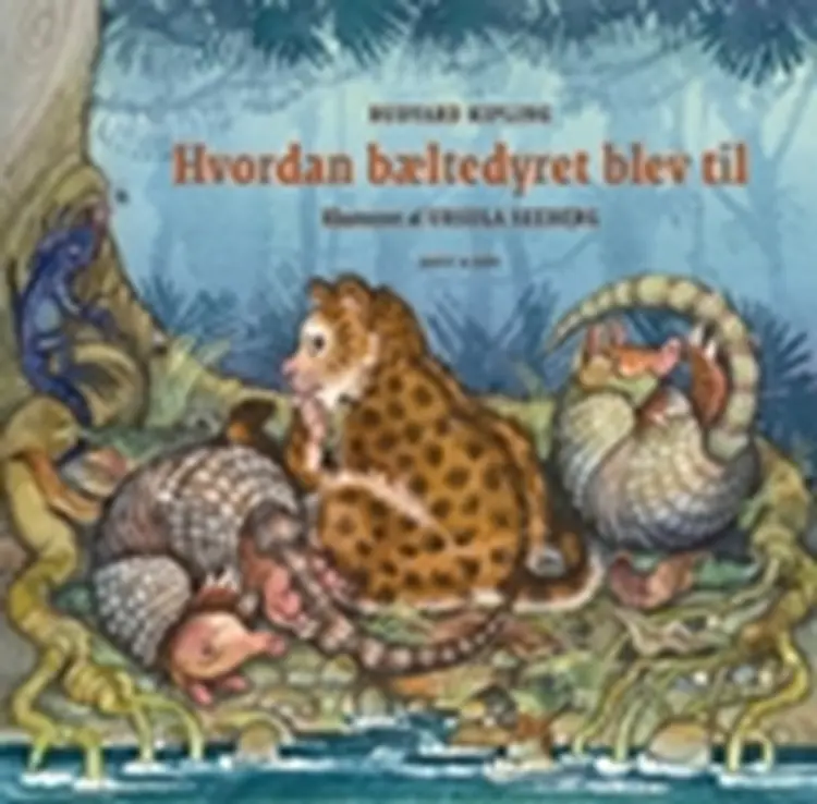 Hvordan bæltedyret blev til af Rudyard Kipling