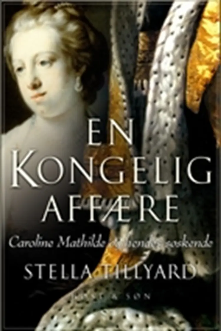 En kongelig affære af Stella Tillyard